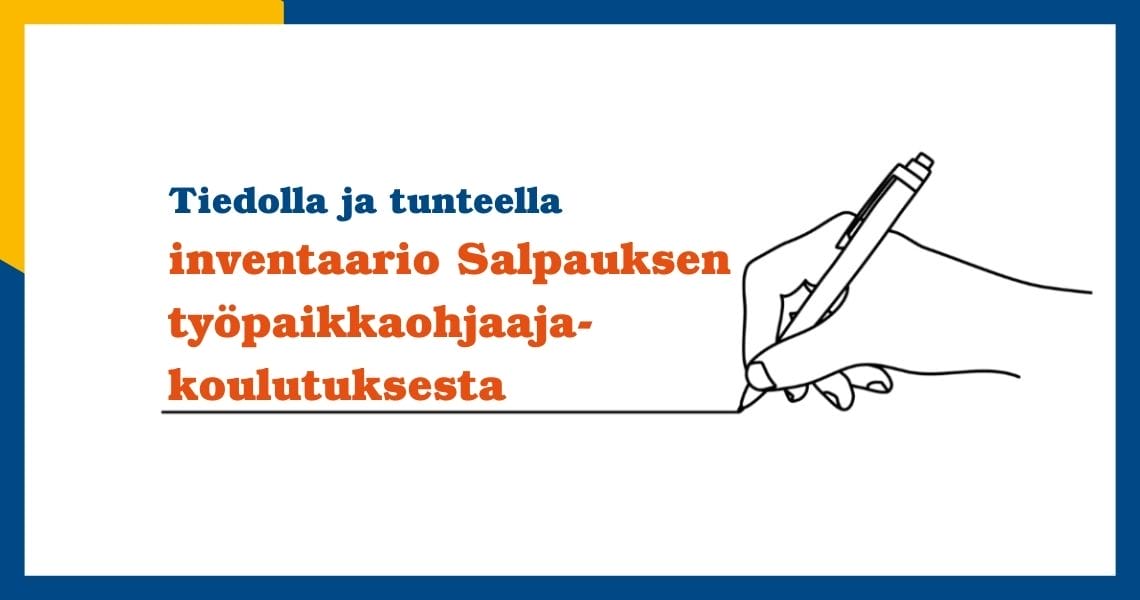 Tiedolla ja tunteella: inventaario Salpauksen työpaikkaohjaakoulutuksesta